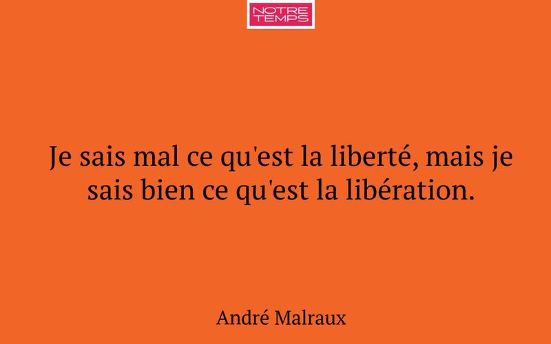 Je sais mal ce qu'est la liberté, mais je sais bien ce qu'est la libération.