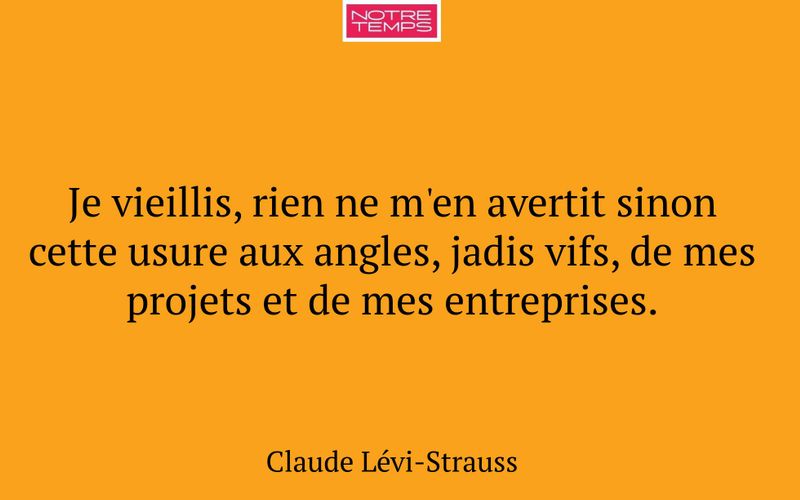 Je vieillis, rien ne m'en avertit sinon cette usure aux angles, jadis vifs, de mes projets et de mes entreprises.