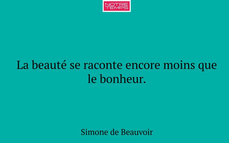 La beauté se raconte encore moins que le bonheur.