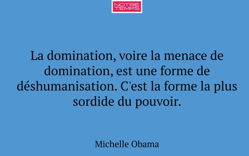 La domination, voire la menace de domination, est une forme de déshumanisation. C'est la forme la plus sordide du pouvoir.