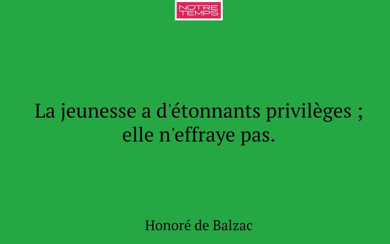 La jeunesse a d'étonnants privilèges ; elle n'effraye pas.