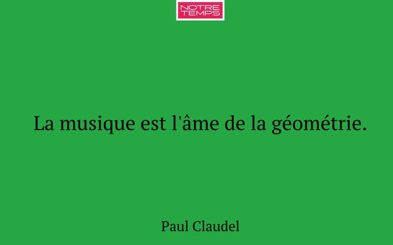 La musique est l'âme de la géométrie.