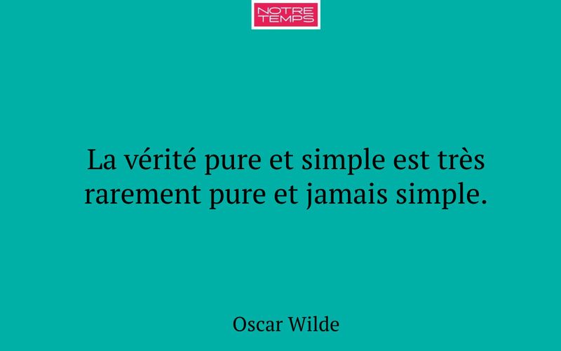La vérité pure et simple est très rarement pure et jamais simple.