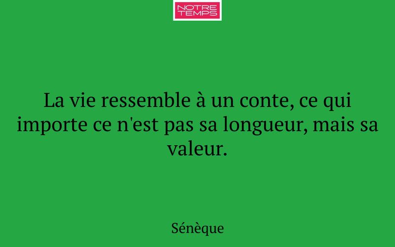 La vie ressemble à un conte, ce qui importe ce n'est pas sa longueur, mais sa valeur.