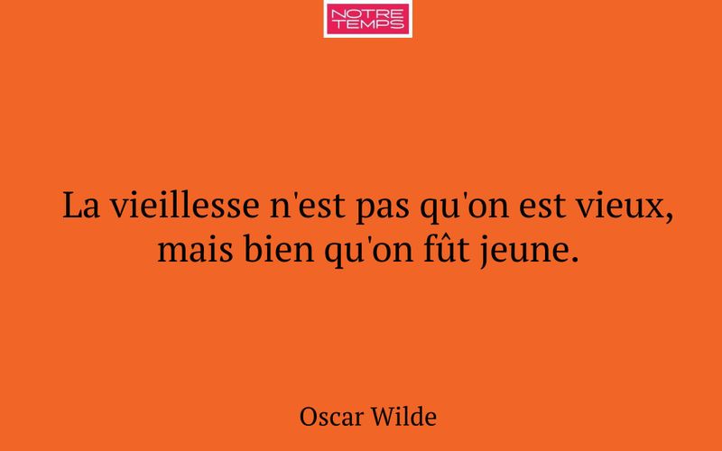 La vieillesse n'est pas qu'on est vieux, mais bien qu'on fût jeune.