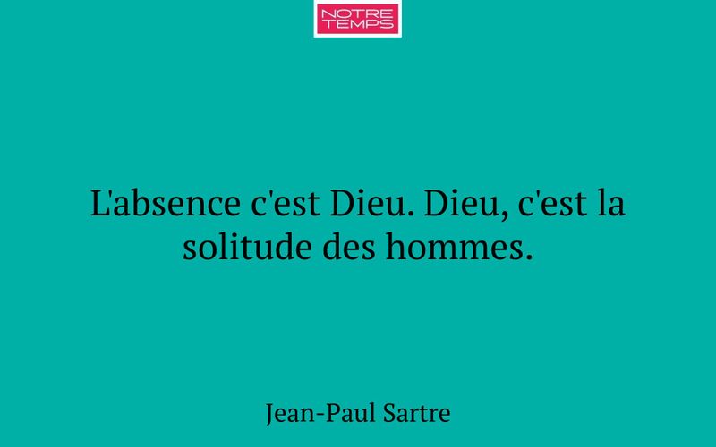 L'absence c'est Dieu. Dieu, c'est la solitude des hommes.