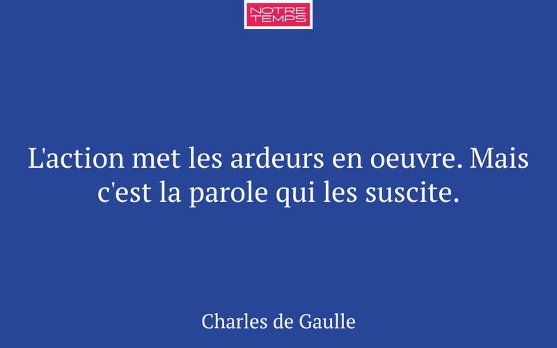 L'action met les ardeurs en oeuvre. Mais c'est la parole qui les suscite.