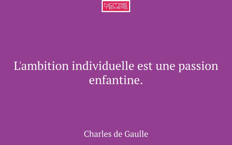 L'ambition individuelle est une passion enfantine.