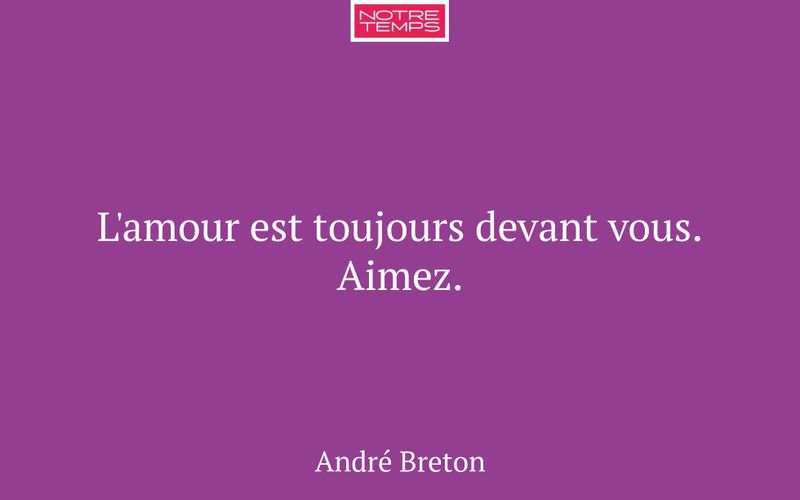 L'amour est toujours devant vous. Aimez.