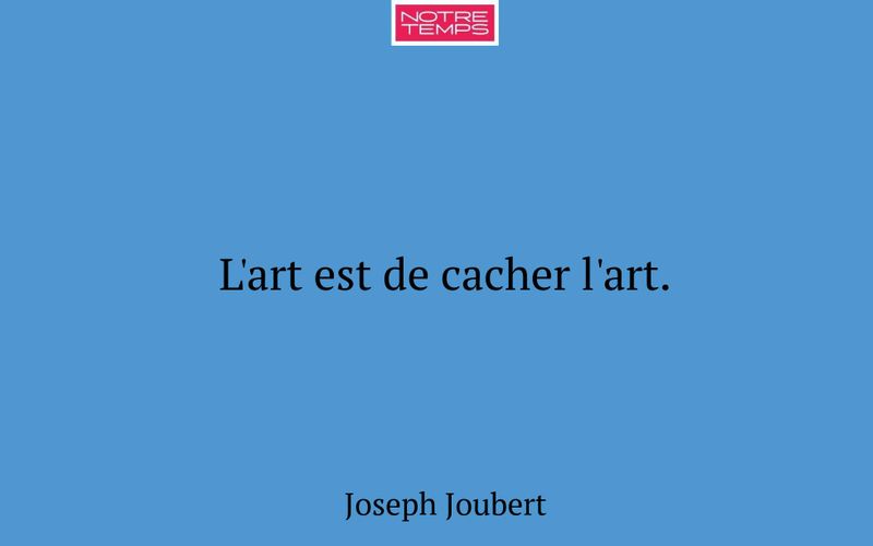 L'art est de cacher l'art.