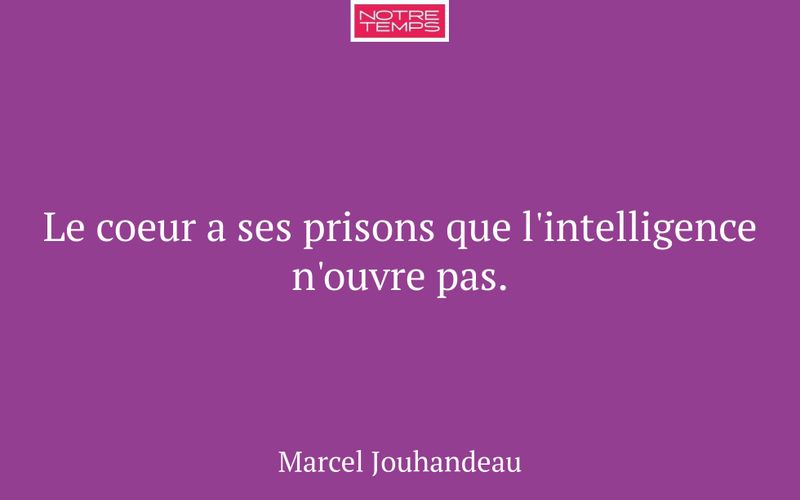 Le coeur a ses prisons que l'intelligence n'ouvre pas.