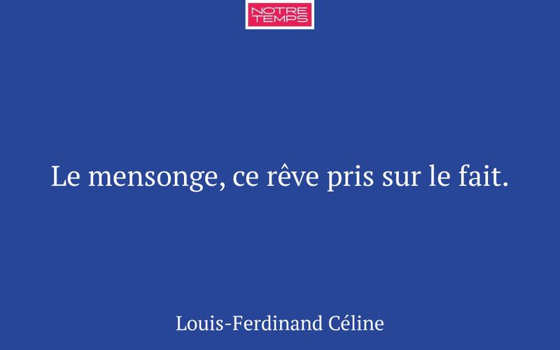 Le mensonge, ce rêve pris sur le fait.