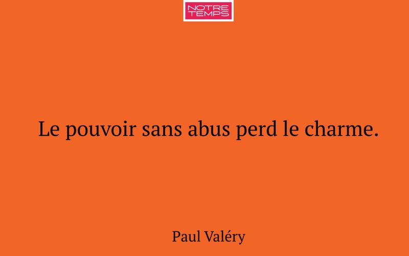 Le pouvoir sans abus perd le charme.