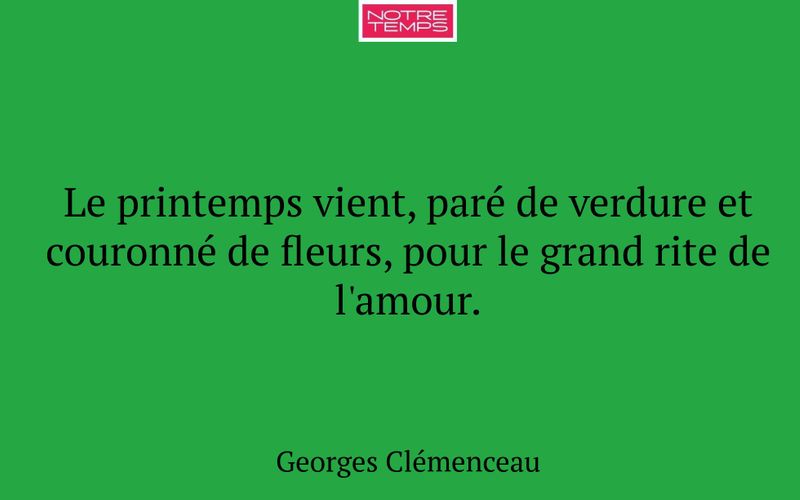 Le printemps vient, paré de verdure et couronné de fleurs, pour le grand rite de l'amour.