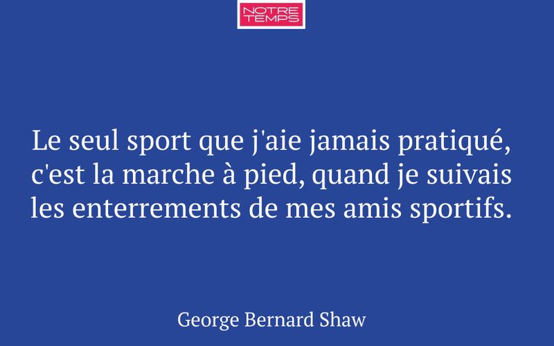 Le seul sport que j'aie jamais pratiqué, c'est la marche à pied, quand je suivais les enterrements de mes amis sportifs.
