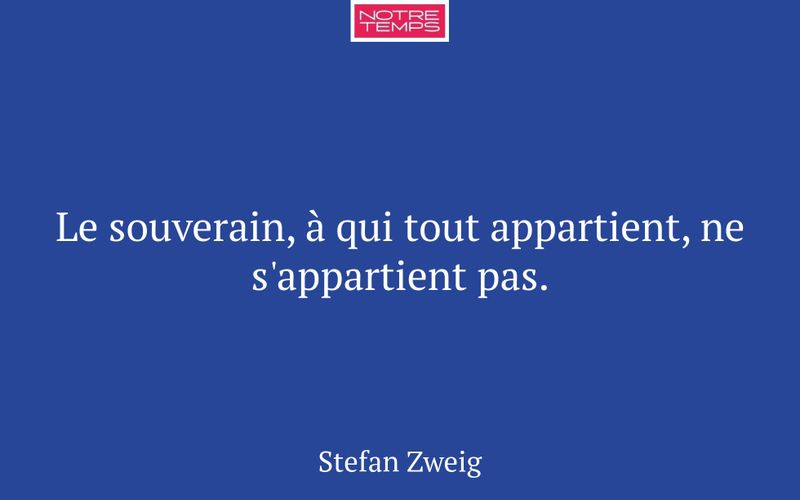 Le souverain, à qui tout appartient, ne s'appartient pas.