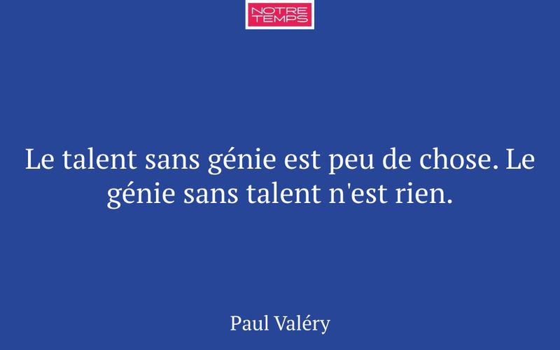 Le talent sans génie est peu de chose. Le génie sans talent n'est rien.