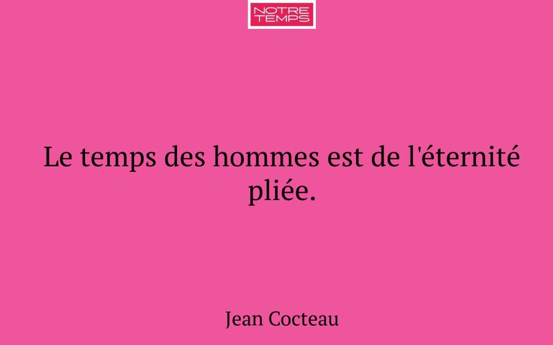 Le temps des hommes est de l'éternité pliée.