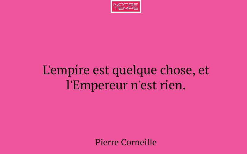 L'empire est quelque chose, et l'Empereur n'est rien.