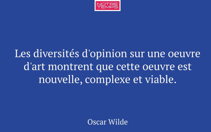 Les diversités d'opinion sur une oeuvre d'art montrent que cette oeuvre est nouvelle, complexe et viable.