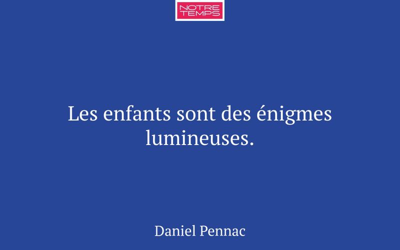 Les enfants sont des énigmes lumineuses.