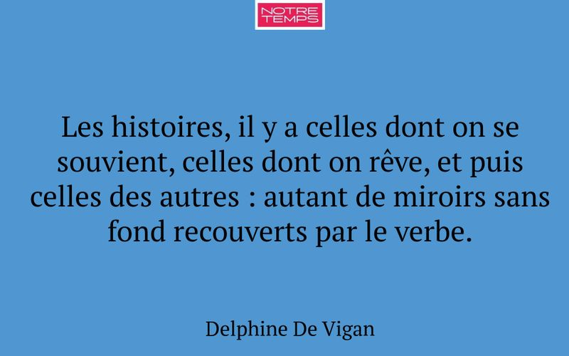 Les histoires, il y a celles dont on se souvient, celles dont on rêve, et puis celles des autres : autant de miroirs sans fond recouverts par le verbe.