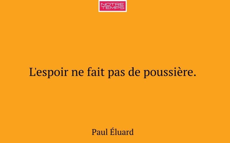 L'espoir ne fait pas de poussière.