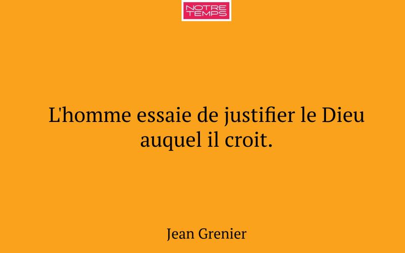 L'homme essaie de justifier le Dieu auquel il croit.