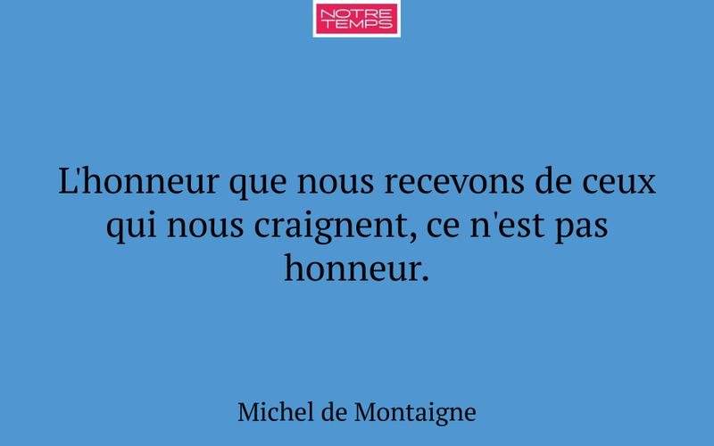 L'honneur que nous recevons de ceux qui nous craignent, ce n'est pas honneur.