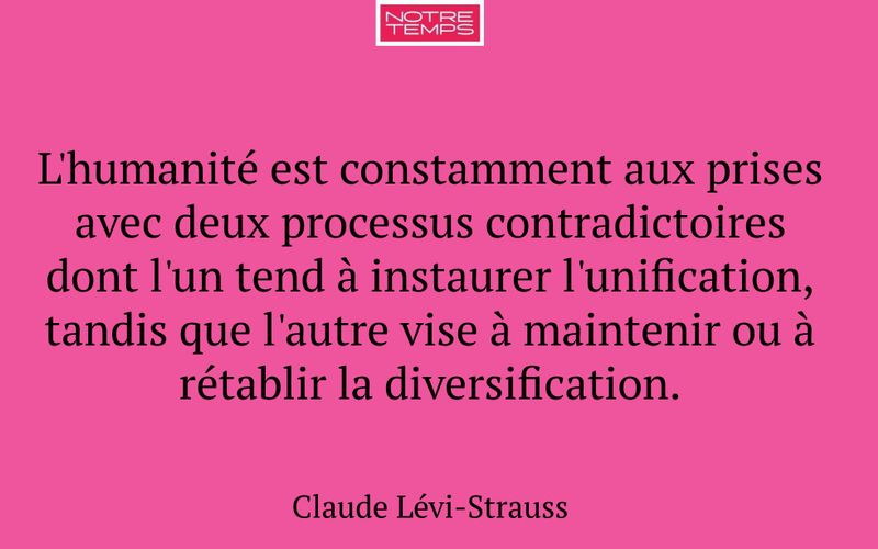 L'humanité est constamment aux prises avec deux processus contradictoires dont l'un tend à instaurer l'unification, tandis que l'autre vise à maintenir ou à rétablir la diversification.