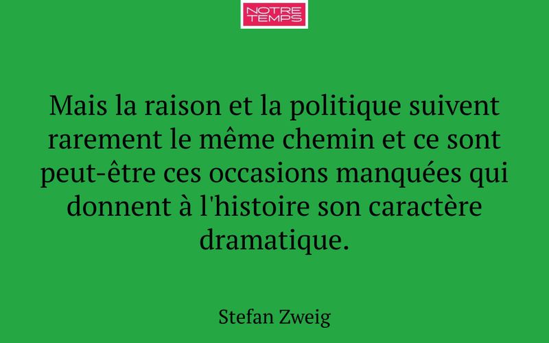 Mais la raison et la politique suivent rarement le même chemin et ce sont peut-être ces occasions manquées qui donnent à l'histoire son caractère dramatique.