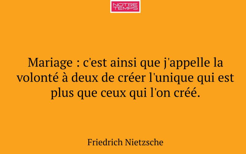 Mariage : c'est ainsi que j'appelle la volonté à deux de créer l'unique qui est plus que ceux qui l'on créé.