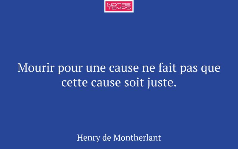 Mourir pour une cause ne fait pas que cette cause soit juste.
