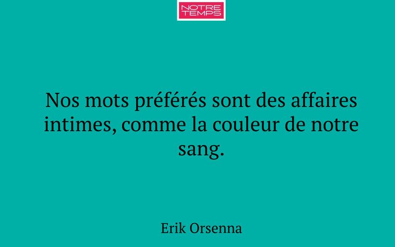 Nos mots préférés sont des affaires intimes, comme la couleur de notre sang.