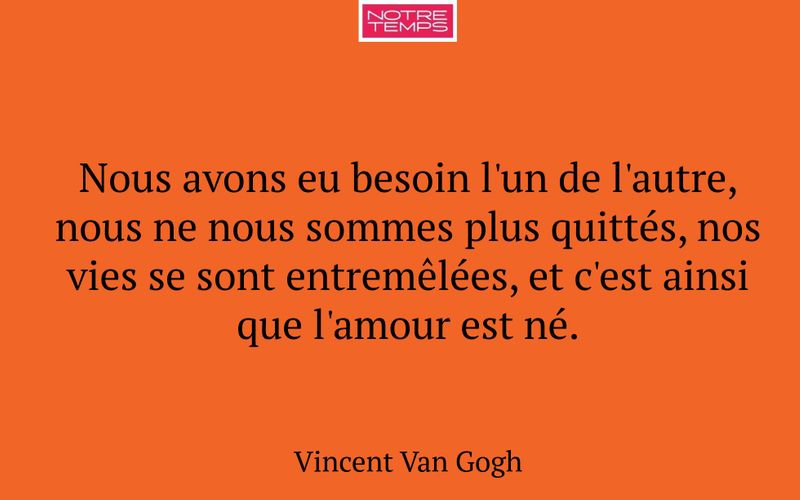 Nous avons eu besoin l'un de l'autre, nous ne nous sommes plus quittés, nos vies se sont entremêlées, et c'est ainsi que l'amour est né.