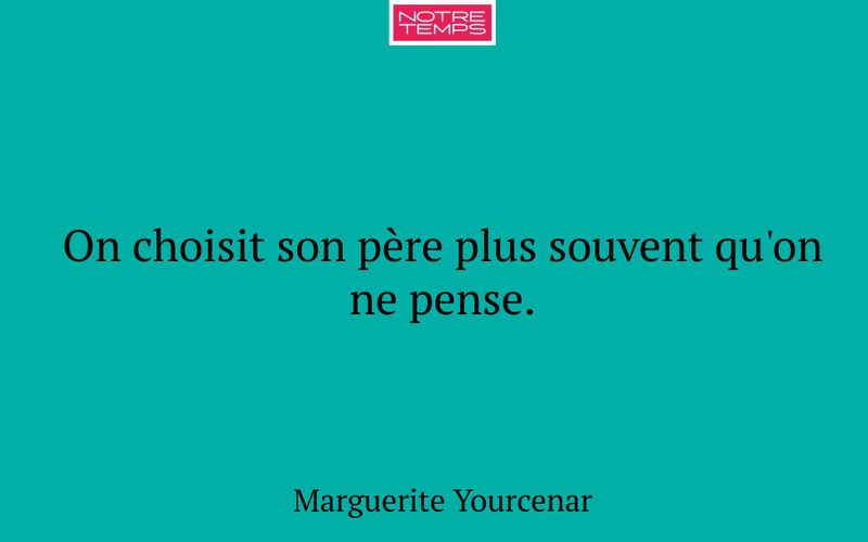 On choisit son père plus souvent qu'on ne pense.