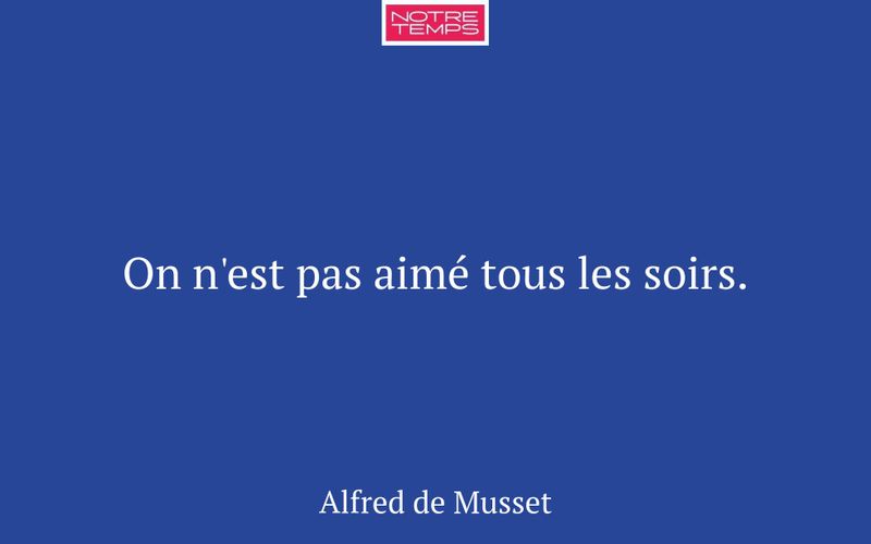 On n'est pas aimé tous les soirs.