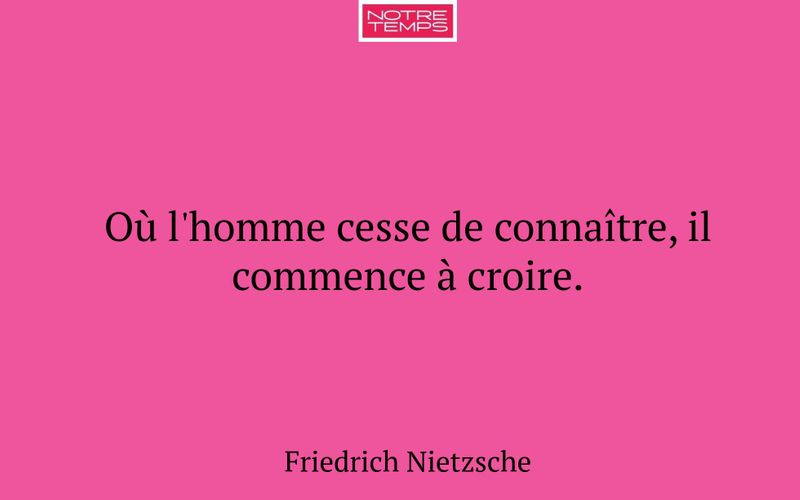 Où l'homme cesse de connaître, il commence à croire.