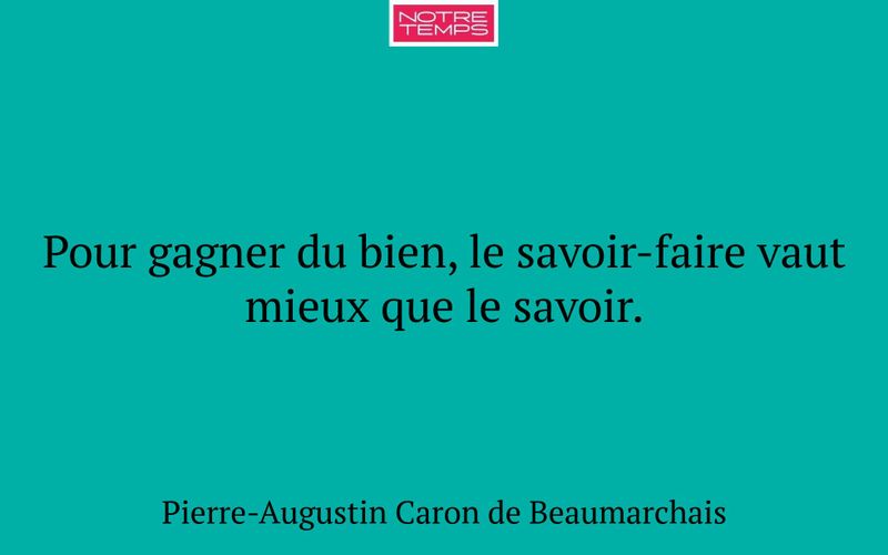 Pour gagner du bien, le savoir-faire vaut mieux que le savoir.
