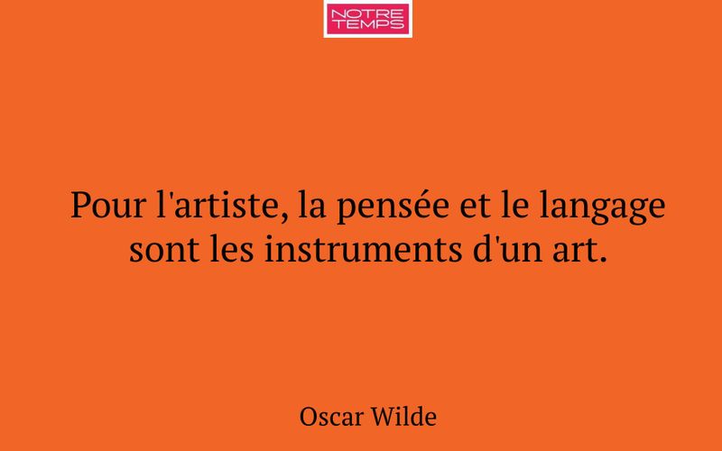 Pour l'artiste, la pensée et le langage sont les instruments d'un art.