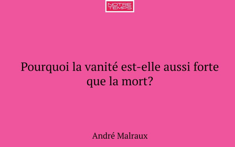 Pourquoi la vanité est-elle aussi forte que la mort?