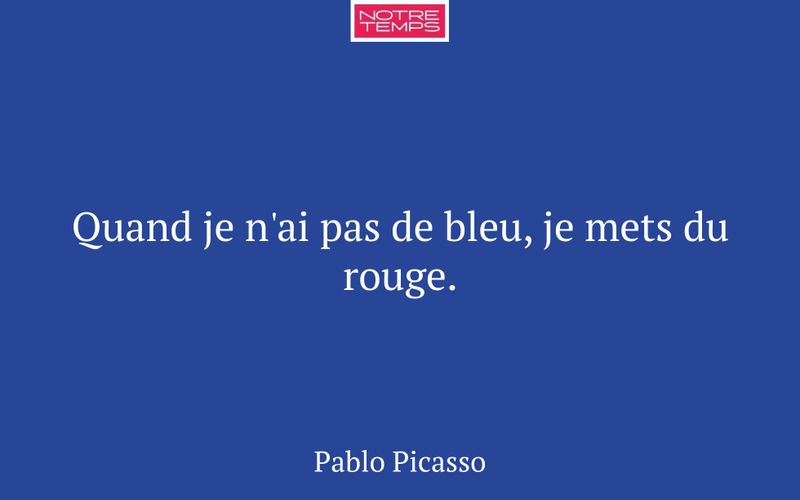 Quand je n'ai pas de bleu, je mets du rouge.