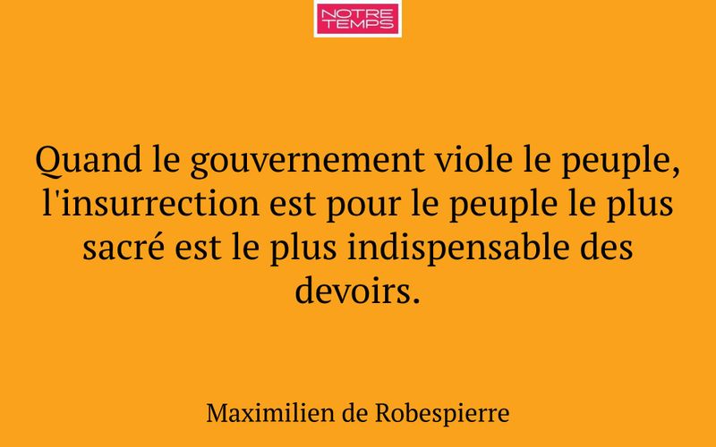 Quand le gouvernement viole le peuple, l'insurrection est pour le peuple le plus sacré est le plus indispensable des devoirs.