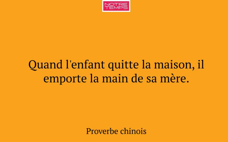 Quand l'enfant quitte la maison, il emporte la main de sa mère.