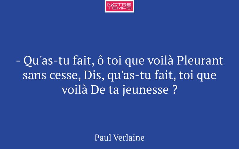- Qu'as-tu fait, ô toi que voilà Pleurant sans cesse, Dis, qu'as-tu fait, toi que voilà De ta jeunesse ?