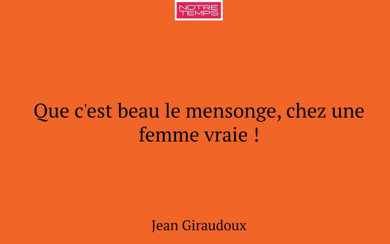 Que c'est beau le mensonge, chez une femme vraie !