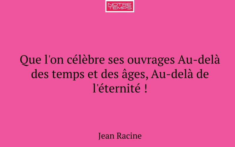Que l'on célèbre ses ouvrages Au-delà des temps et des âges, Au-delà de l'éternité !