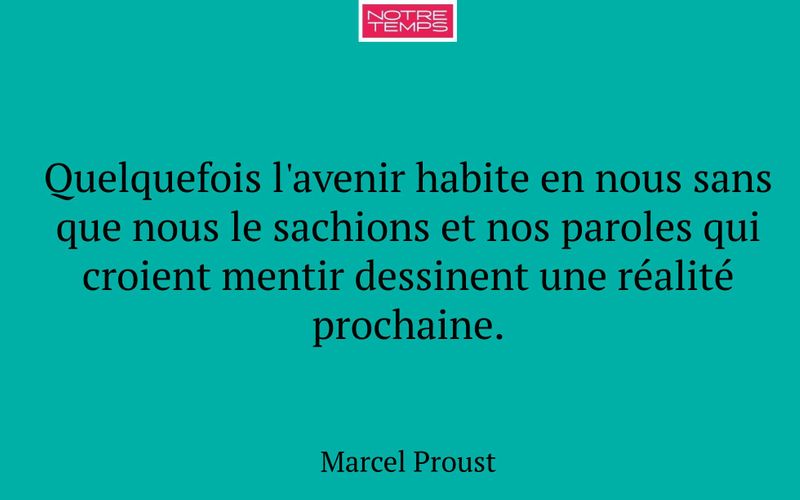Quelquefois l'avenir habite en nous sans que nous le sachions et nos paroles qui croient mentir dessinent une réalité prochaine.