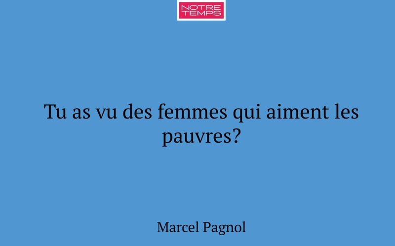 Tu as vu des femmes qui aiment les pauvres?