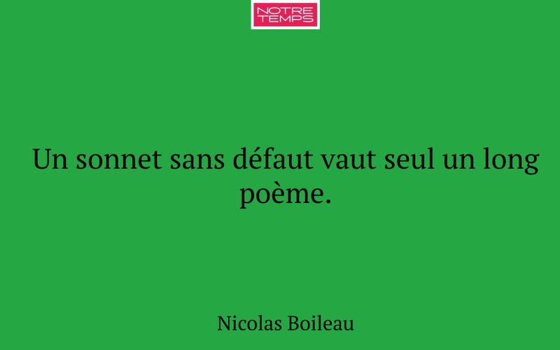 Un sonnet sans défaut vaut seul un long poème.
